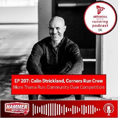 EP 207: Colin Strickland, Corners Run Crew - More Than a Run: Community Over Competition