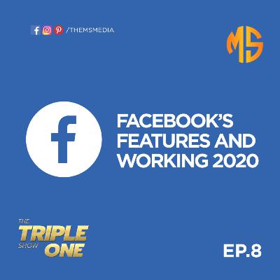 Facebook's Features And Working | How To Utilize Them In 2020
