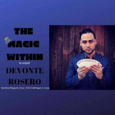 The Magic Within w/ Devonte Rosero