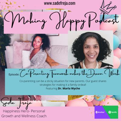 Co-Parenting: Teamwork Makes the Dream Work ft. Dr. Marla Wyche