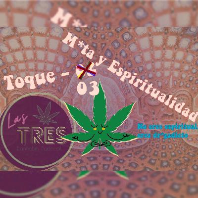 Toque 03 - M*ta y Espiritualidad (no eres espiritual, eres dr*ogadicto)