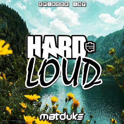 Matduke - Hard & Loud Podcast Episode 137 (Uk/Happy Hardcore) [Free download]