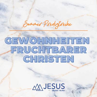 GEWOHNHEITEN FRUCHBARER CHRISTEN - Bekenntnis | HABITS OF FRUITFUL CHRISTIANS - Confession