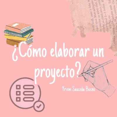 ¿Cómo elaborar un proyecto?