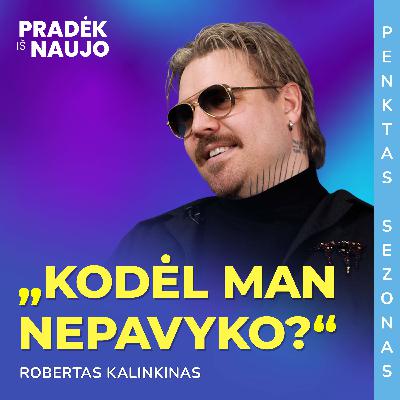 PIN su Robertu Kalinkinu: „Man geriausi pinigai yra tie, kurie iškeliavo iš manęs“