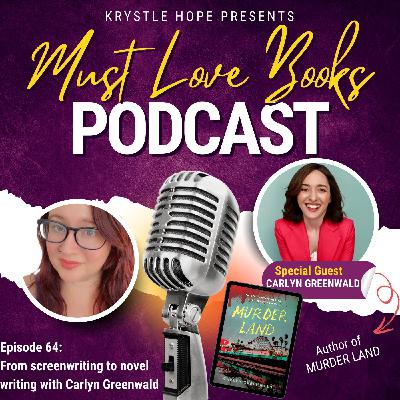 64. From screenwriting to novel writing with Carlyn Greenwald, MURDER LAND