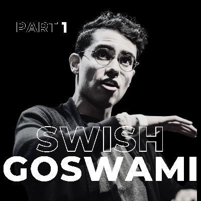 91. Swish Goswami on Future-Proof Marketing & Modern Entrepreneurship