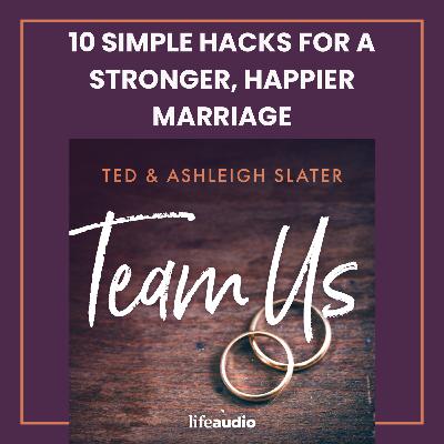 10 Simple Hacks for a Stronger, Happier Marriage 10 Simple Hacks for a Stronger, Happier Marriage