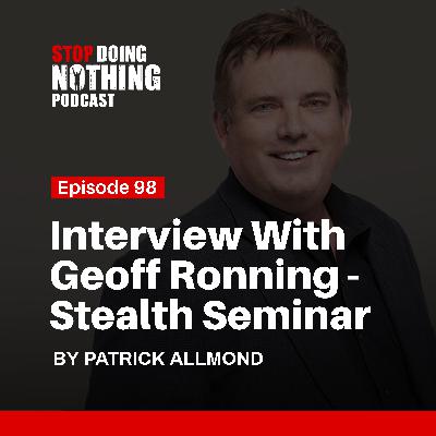 SDN098: Stealth Seminar: Interview with Geoff Ronning SDN098: Stealth Seminar: Interview with Geoff Ronning