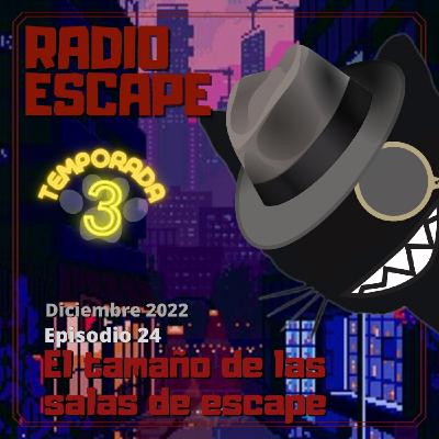 Radio Escape 3x24: El tamaño de las salas de escape - Con Segur que te escapas