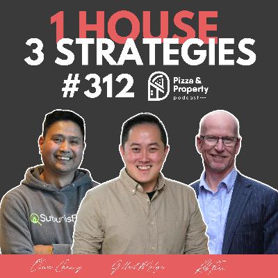 Ep 312: Same House 3 Different Strategies - with Oliver Cheung, Rob Flux, Gilbert Melgar, & Todd Sloan