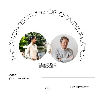 John Pawson on Non-attachment, Feeling Buildings, Bruce Chatwin & Stewardship | TAOC 2.7