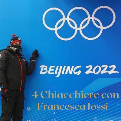 46. 4 Chiacchiere con Francesca Iossi a Beijing 2022 46. 4 Chiacchiere con Francesca Iossi a Beijing 2022
