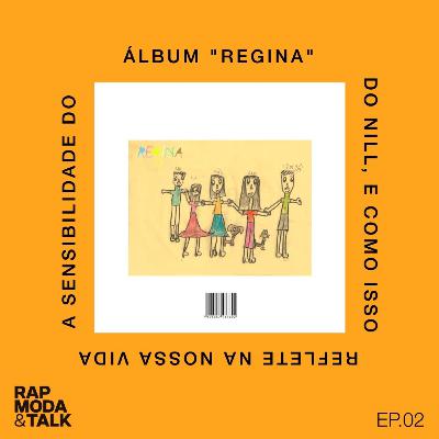 A sensibilidade do álbum "Regina" do niLL, e como isso reflete na nossa vida
