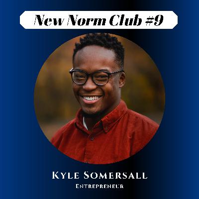 #9 Kyle Somersall on Taking Up Space as a Black Man #9 Kyle Somersall on Taking Up Space as a Black Man