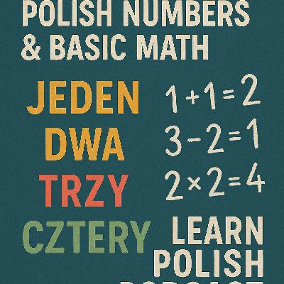 #540 Polish Numbers & Basic Math (#20 Re-Mastered)