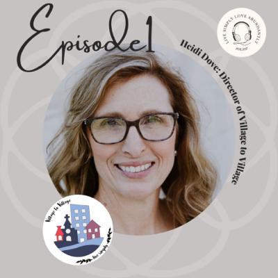 Episode 1: Heidi Dove the founder of Village to Village