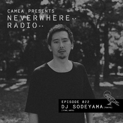 Camea Presents Neverwhere Radio 022 feat DJ Sodeyama (трип, Arpa) - Tokyo