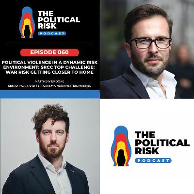 Political Violence in a dynamic risk environment, with Markel’s Matthew Brooke: SRCC top challenge; War Risk getting closer to home Political Violence in a dynamic risk environment, with Markel’s Matthew Brooke: SRCC top challenge; War Risk getting closer to home