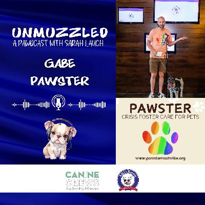 Unmuzzled: A Pawdcast with Gabe from Pawster Unmuzzled: A Pawdcast with Gabe from Pawster