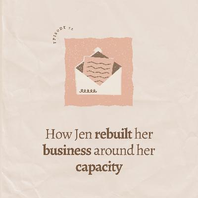 How Jen rebuilt her business around her capacity