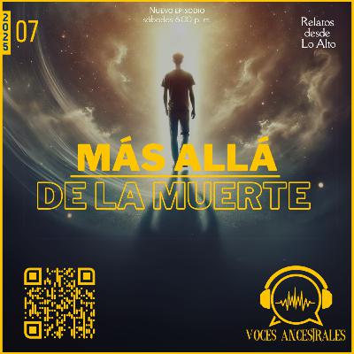 25.E07 - Más allá de la Muerte [Relatos desde lo alto]