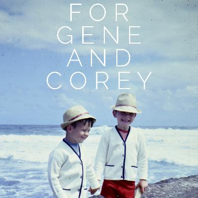 For Gene and Corey For Gene and Corey