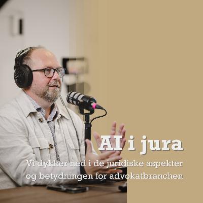 AI i jura - De juridiske aspekter og betydningen for advokatbranchen AI i jura - De juridiske aspekter og betydningen for advokatbranchen