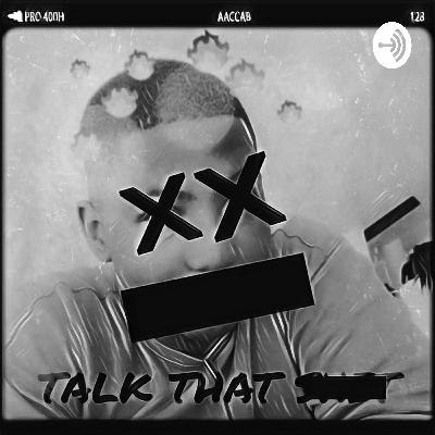 Talk That Shit S 2 EP 3