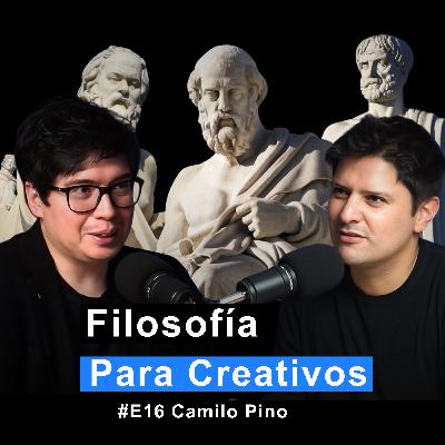 Filosofía para Creativos - Pensar mejor, para vivir y crear mejor | Camilo Pino | MC #16 Filosofía para Creativos - Pensar mejor, para vivir y crear mejor | Camilo Pino | MC #16