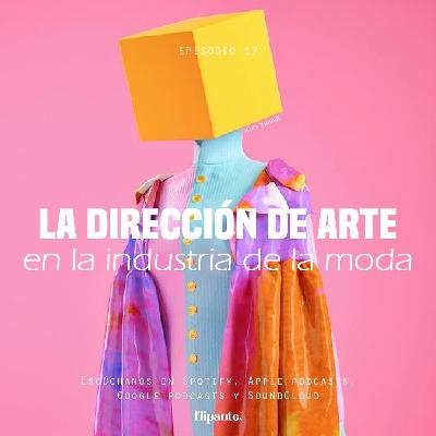 17 | La dirección de arte en la industria de la moda