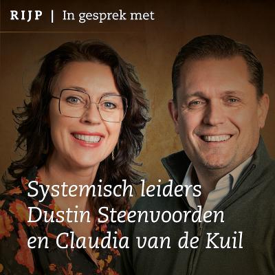 #29 Interview met systemisch leiders Dustin Steenvoorden en Claudia van de Kuil #29 Interview met systemisch leiders Dustin Steenvoorden en Claudia van de Kuil