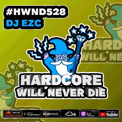 528 Hardcore Will Never Die