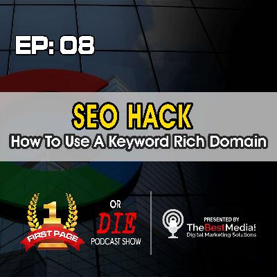 SEO Hack- How To Use A Keyword Rich Domain