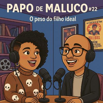 Papo de Maluco #22 - Peso do filho ideal