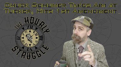 Chuck Schumer Takes Aim at Tucker Carlson, Hits 1st Amendment