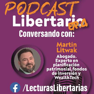 Episodio 4 Conversando con Martín litwak