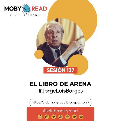 Moby Read | Ep 88 | El libro de arena de Jorge Luis Borges