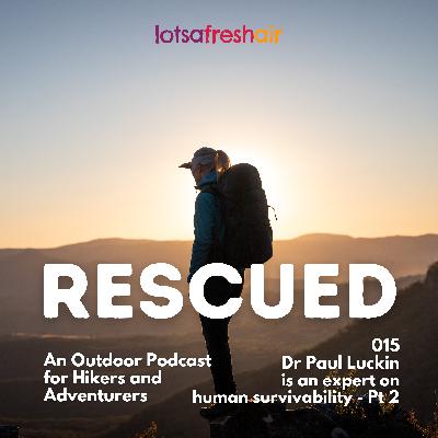 015 // Dr Paul Luckin is an expert on human survivablity - Part 2
