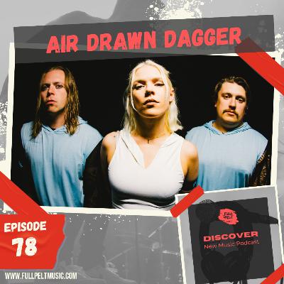 'Discover' New Music Podcast - Episode 78 - Air Drawn Dagger 'Discover' New Music Podcast - Episode 78 - Air Drawn Dagger