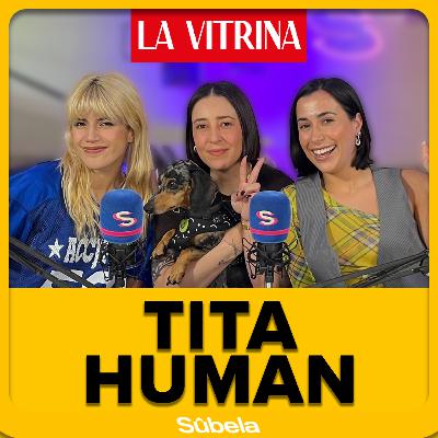 La Vitrina | Tita Human