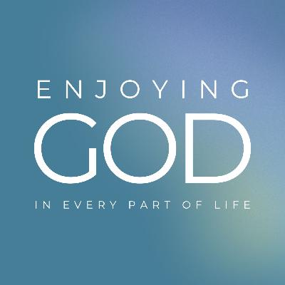 Enjoying God - Part 5 - In One Another