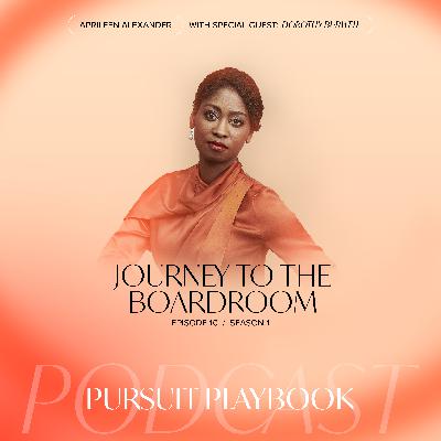 Journey to the Boardroom - Dorothy Burwell Journey to the Boardroom - Dorothy Burwell