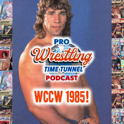 Episode 43:The Year of 1985 Territory Review, World Class Championship Wrestling Episode 43:The Year of 1985 Territory Review, World Class Championship Wrestling