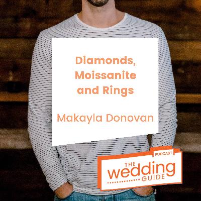 Episode 95: Diamonds, Moissanite and Rings with Makayla Donovan Episode 95: Diamonds, Moissanite and Rings with Makayla Donovan