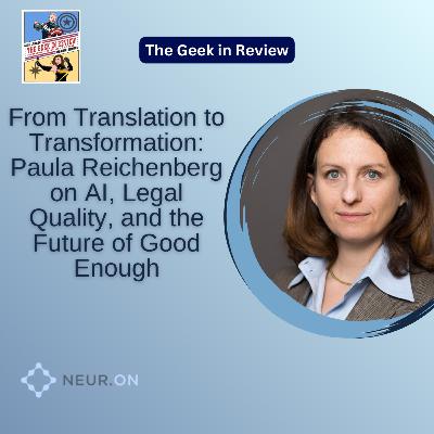 From Translation to Transformation: Paula Reichenberg on AI, Legal Quality, and the Future of Good Enough From Translation to Transformation: Paula Reichenberg on AI, Legal Quality, and the Future of Good Enough