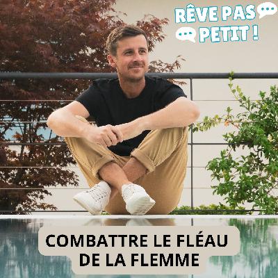 Combattre le fléau de la flemme