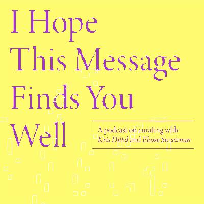 I Hope This Message Finds You Well, Kris Dittel & Eloise Sweetman (S2/Ep1)