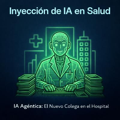 IA Agética. El nuevo colega en el hospital