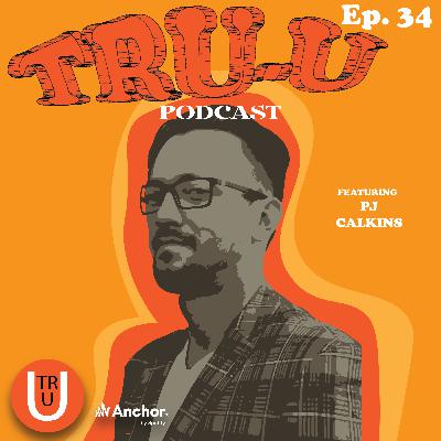 EPISODE 034 - W/ PJ Calkins - Cultural Change